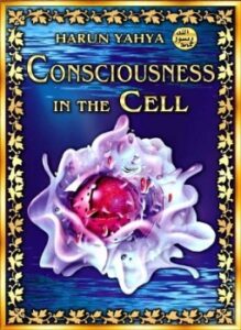 تحميل كتاب CONSCIOUSNESS IN THE CELL PDF للمؤلف HARUN YAHYA_هارون يحي مجانا